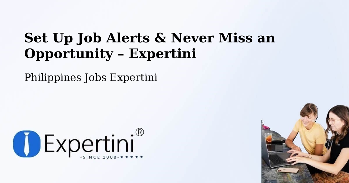 Job Alerts Guide – Get Notified About New Jobs in Cato - Cato, Philippines Jobs Expertini